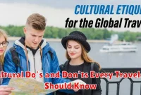 Cultural Do’s and Don’ts Every Traveler Should Know Cultural Do’s and Don’ts Every Traveler Should Know