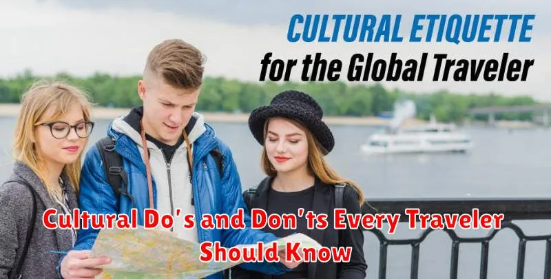Cultural Do’s and Don’ts Every Traveler Should Know