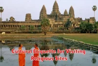 Cultural Etiquette for Visiting Religious Sites