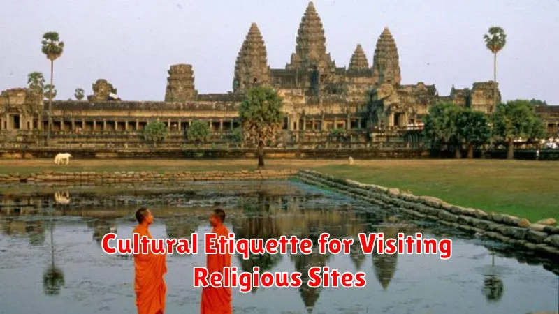 Cultural Etiquette for Visiting Religious Sites
