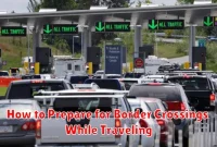 How to Prepare for Border Crossings While Traveling