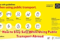 How to Stay Safe While Using Public Transport Abroad How to Stay Safe While Using Public Transport Abroad