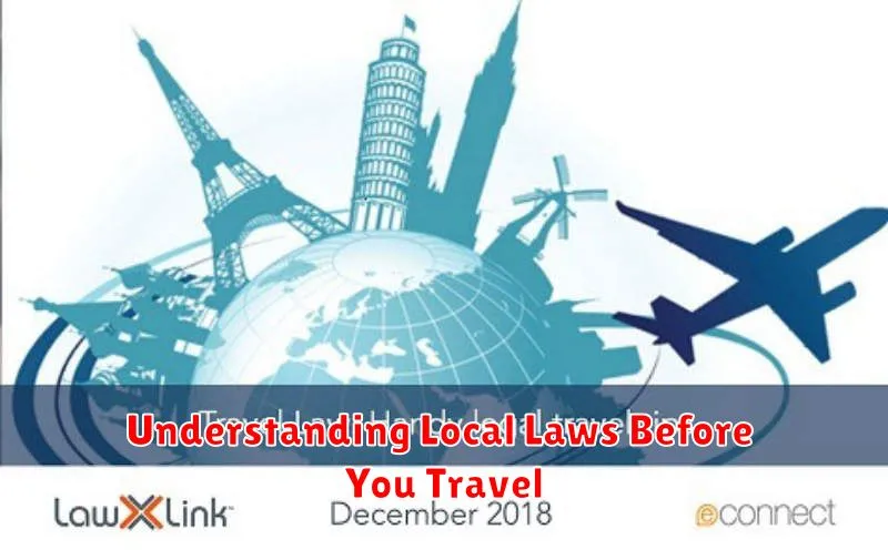 Understanding Local Laws Before You Travel